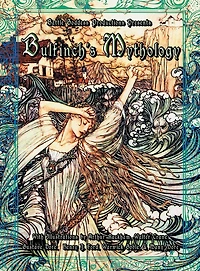 Bulfinch's Mythology: Complete Collection with Illustrations