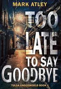 Too Late To Say Goodbye