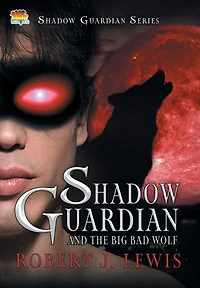 Shadow Guardian and the Big Bad Wolf