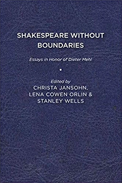 Shakespeare without Boundaries: Essays in Honor of Dieter Mehl