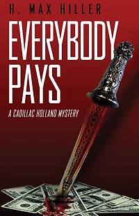 Everybody Pays: A Cadillac Holland Mystery