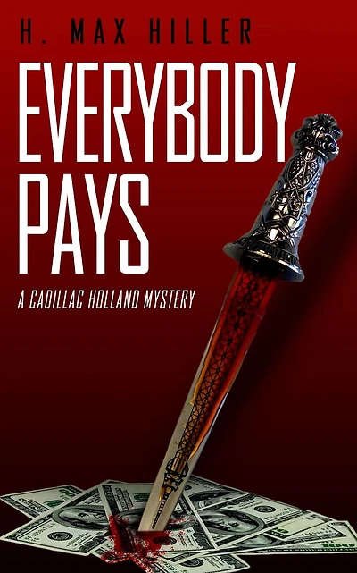 Everybody Pays: A Cadillac Holland Mystery