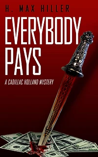 Everybody Pays: A Cadillac Holland Mystery