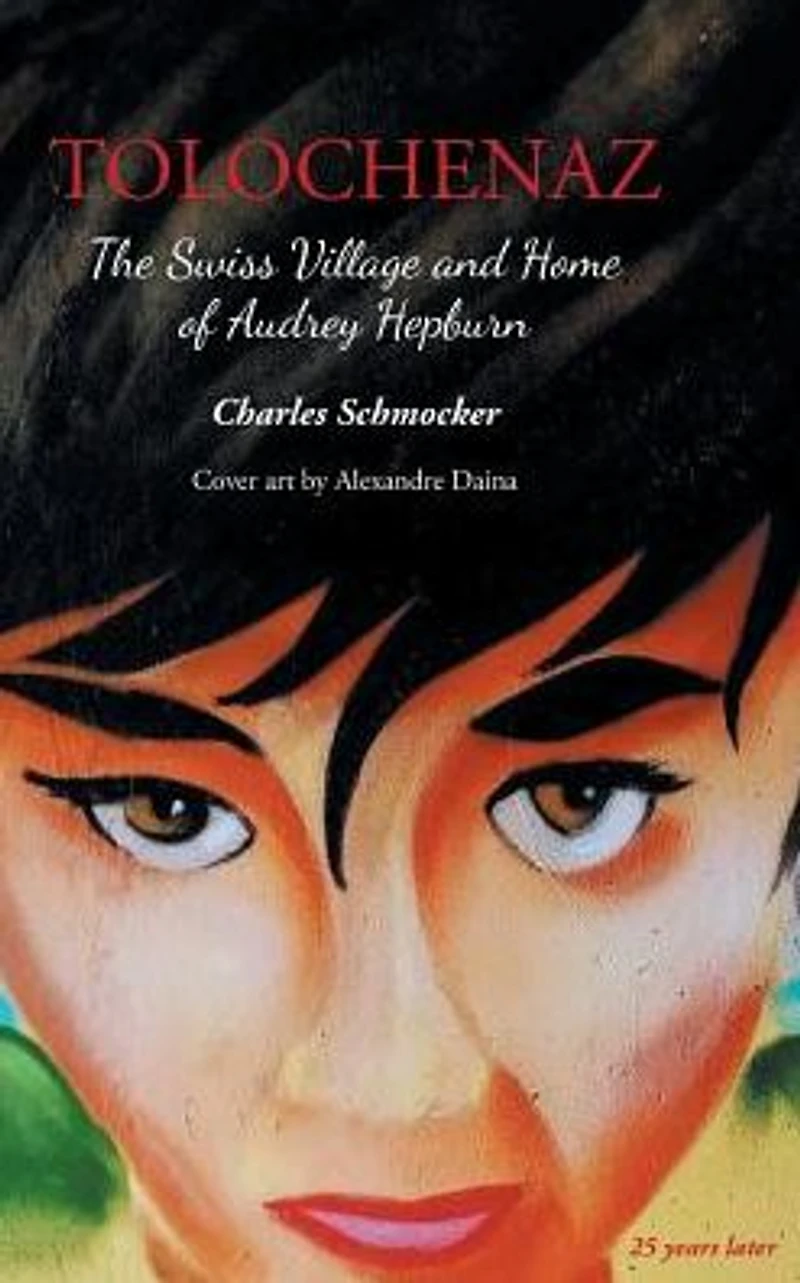 TOLOCHENAZ: The Swiss Village and Home of Audrey Hepburn