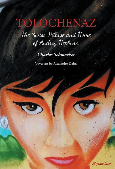 TOLOCHENAZ: The Swiss Village and Home of Audrey Hepburn