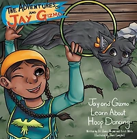 The Adventures of Jay and Gizmo: Jay and Gizmo Learn About Indigenous Hoop Dancing
