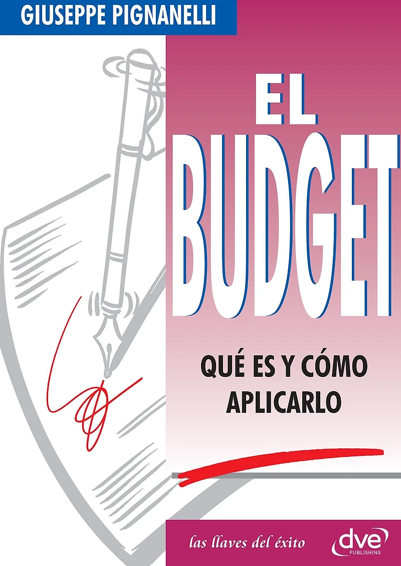 El Budget. Qué es y cómo aplicarlo: Guía práctica para elaborar presupuestos eficaces