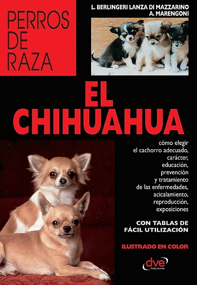 El Chihuahua: Manual completo para elegir, educar y cuidar a un chihuahua con salud y equilibrio