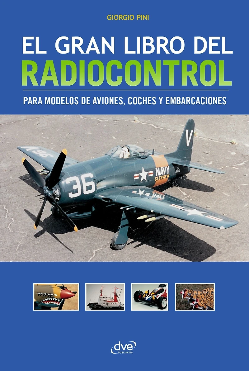 El gran libro del radiocontrol: Todo sobre motores, modelos y técnicas de radiocontrol