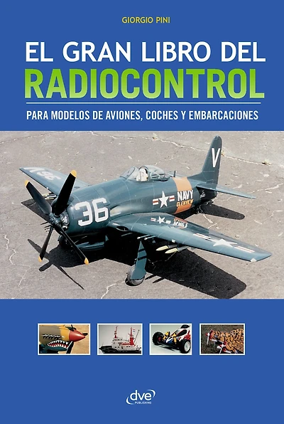 El gran libro del radiocontrol: Todo sobre motores, modelos y técnicas de radiocontrol