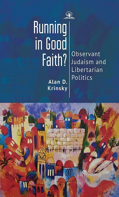Running Good Faith?: Observant Judaism and Libertarian Politics