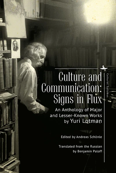 Culture and Communication: Signs Flux. An Anthology of Major Lesser-Known Works