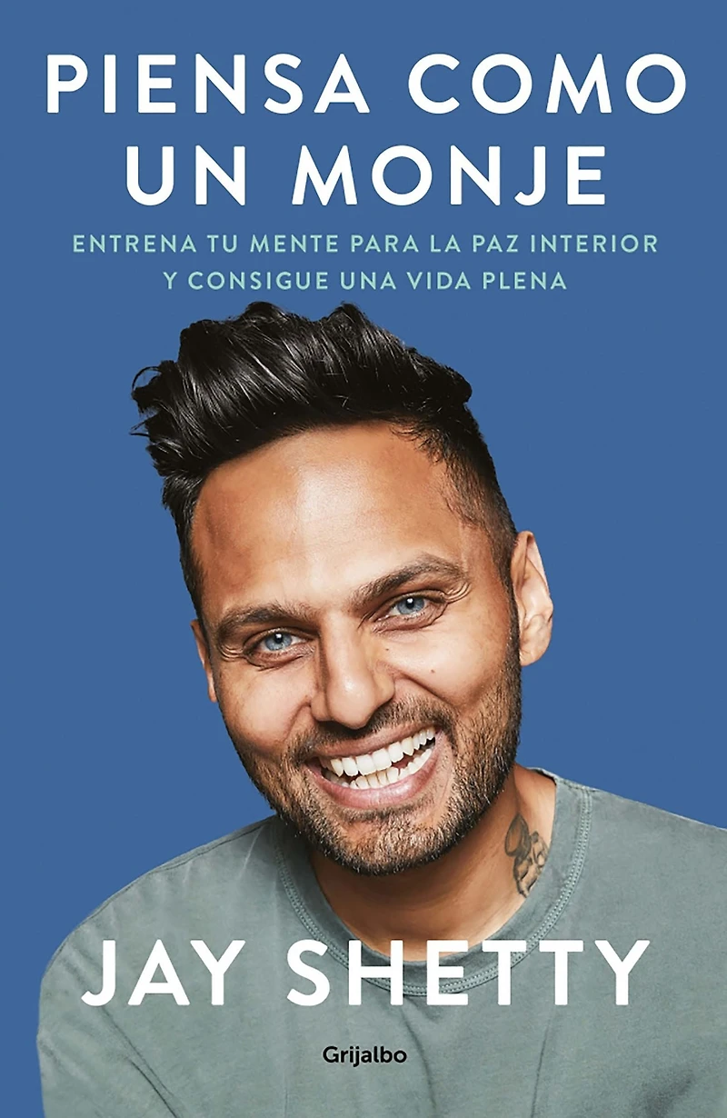 Piensa como un monje: Entrena tu mente para la paz interior y consigue una vida plena
