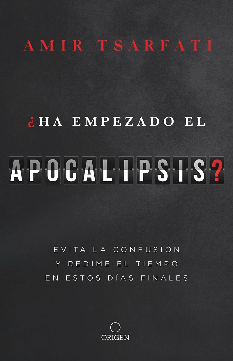 ¿Ha empezado el Apocalipsis?: Evita la confusión y redime tiempo en estos días finales /: Has the Tribulation Begun?