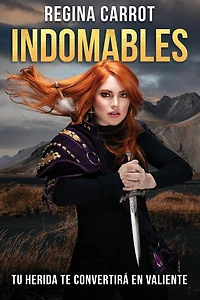 Indomables: tu herida te convertirá en valiente / Unbreakab