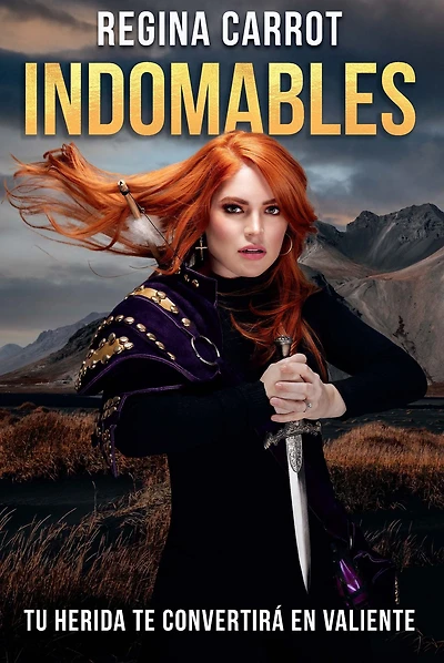 Indomables: tu herida te convertirá en valiente / Unbreakab