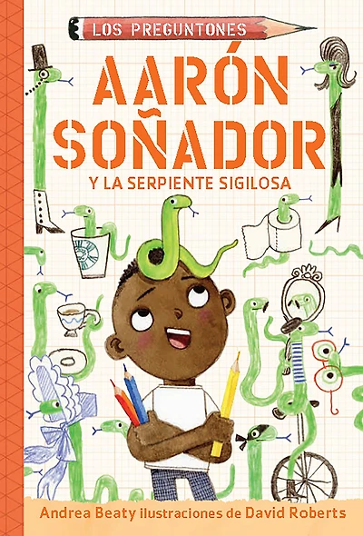 Aaron soñador y la serpiente sigilosa / Slater and the Sneaky Snake