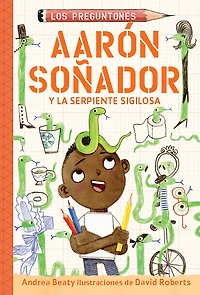 Aaron soñador y la serpiente sigilosa / Slater and the Sneaky Snake