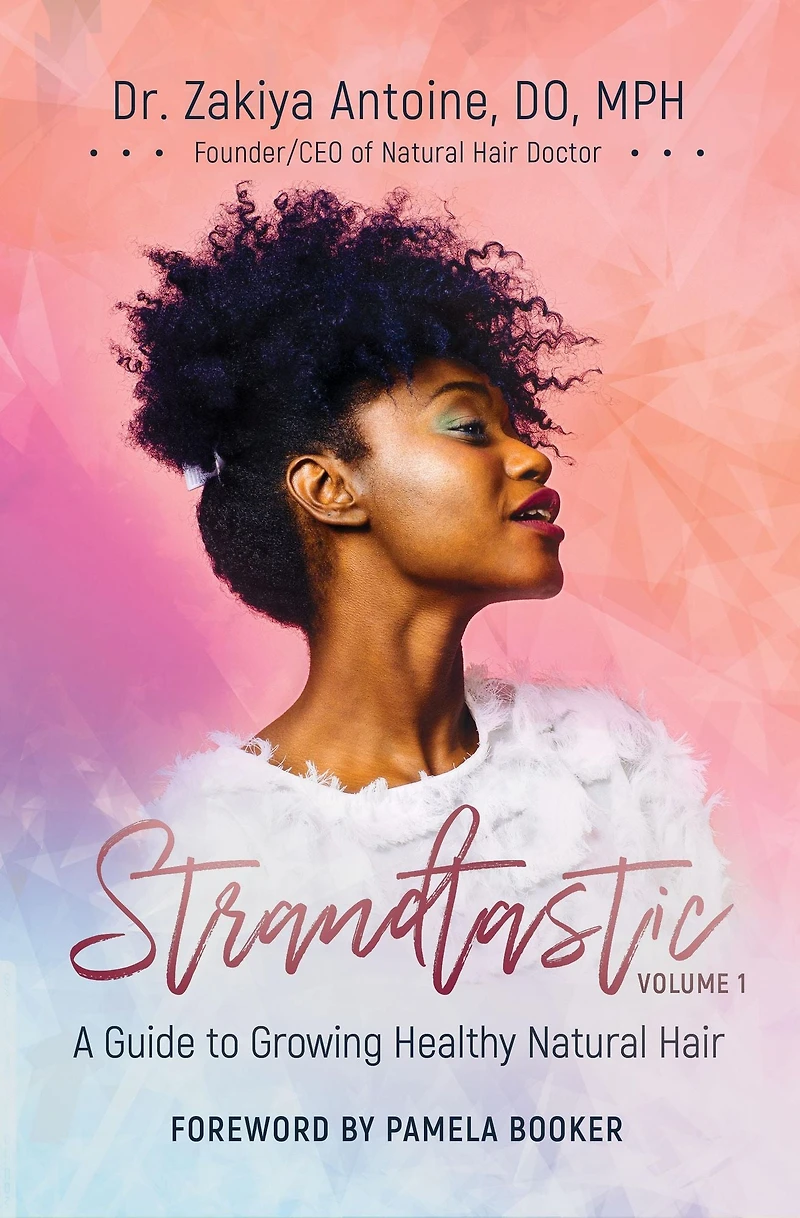 Strandtastic, Volume 1: A Guide to Growing Healthy Natural Hair