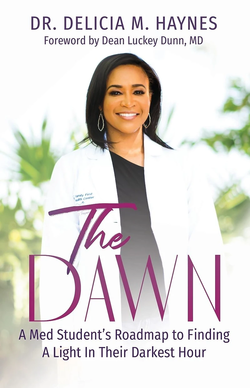 The Dawn: A Med Student's Roadmap to Finding Light Their Darkest Hour
