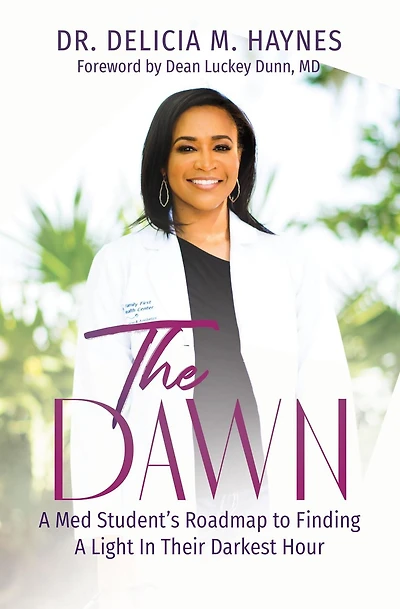 The Dawn: A Med Student's Roadmap to Finding Light Their Darkest Hour