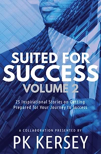 Suited for Success, Vol. 2: 25 Inspirational Stories on Getting Prepared Your Journey to Success