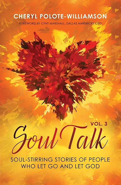 Soul Talk, Volume 3: Soul-Stirring Stories of People Who Let Go and God