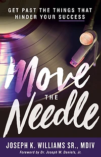 Move the Needle: Get Past Things that Hinder Your Success