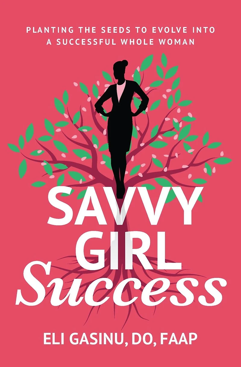 SavvyGirl Success: ?Planting the Seeds to Evolve into a Successful Whole Woman