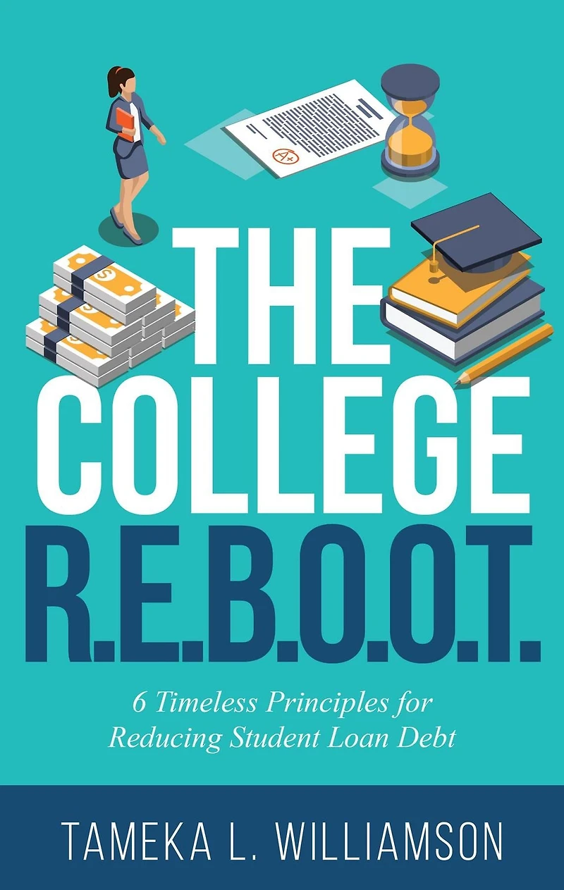 ??The College R.E.B.O.O.T.: 6 Timeless Principles for Reducing Student Loan Debt