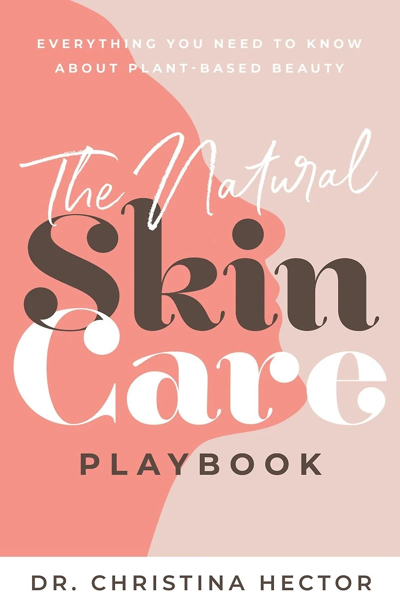 The Natural Skin Care Playbook: ??Everything You Need to Know About Plant-Based Beauty