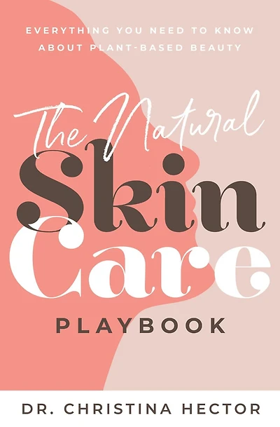 The Natural Skin Care Playbook: ??Everything You Need to Know About Plant-Based Beauty