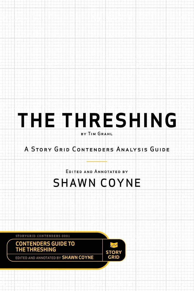The Threshing by Tim Grahl: A Story Grid Contenders Analysis Guide