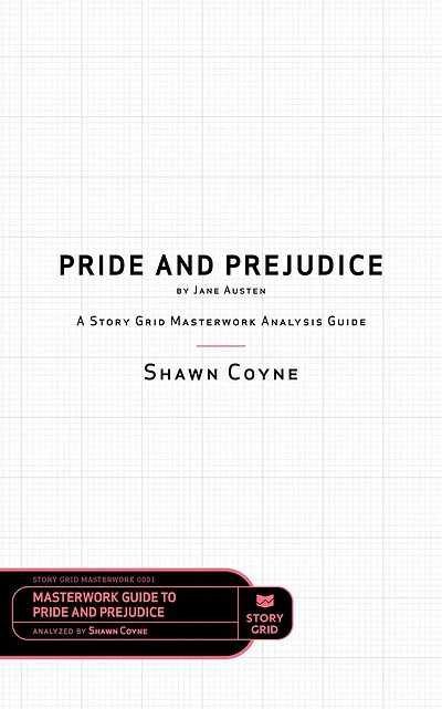 Pride and Prejudice by Jane Austen: A Story Grid Masterwork Analysis Guide