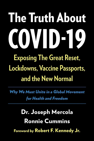 the Truth About COVID-19: Exposing Great Reset, Lockdowns, Vaccine Passports, and New Normal