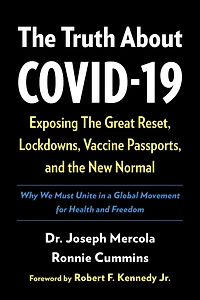 the Truth About COVID-19: Exposing Great Reset, Lockdowns, Vaccine Passports, and New Normal