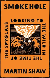 Smoke Hole: Looking to the Wild Time of Spyglass