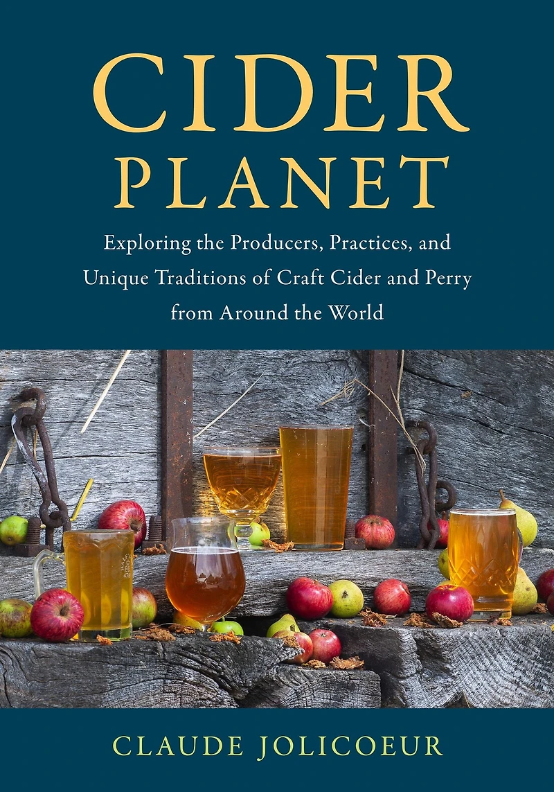 Cider Planet: Exploring the Producers, Practices, and Unique Traditions of Craft Perry from Around World