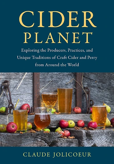Cider Planet: Exploring the Producers, Practices, and Unique Traditions of Craft Perry from Around World