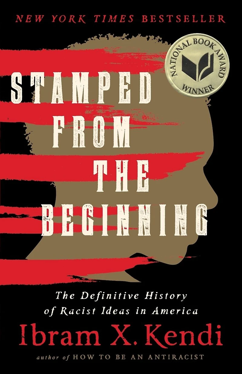 Stamped from The Beginning: Definitive History of Racist Ideas America