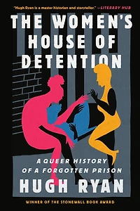 The Women's House of Detention: a Queer History Forgotten Prison