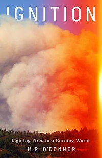Ignition: Lighting Fires a Burning World