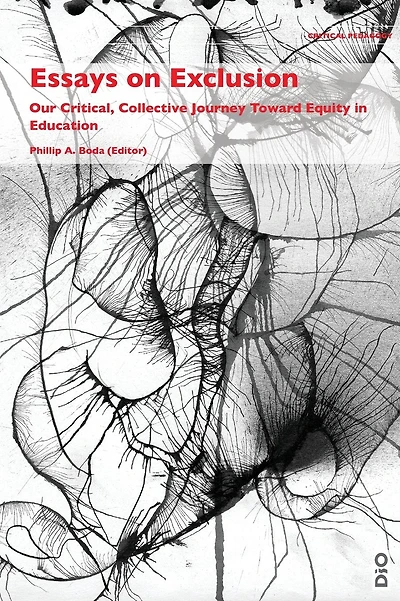 Essays on Exclusion: Our Critical, Collective Journey Toward Equity in Education