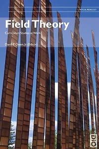 Field Theory: Curriculum Studies at Work
