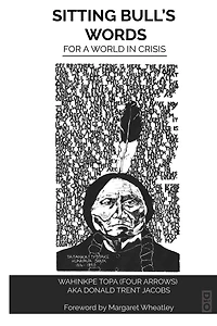 Sitting Bull's Words: For a World Crisis