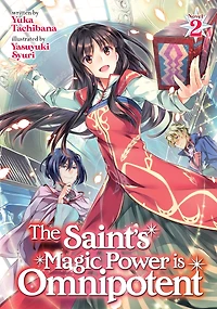 The Saint's Magic Power is Omnipotent (Light Novel) Vol. 2
