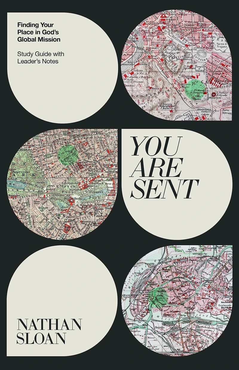 You Are Sent: Finding Your Place God's Global Mission, Study Guide with Leader's Notes