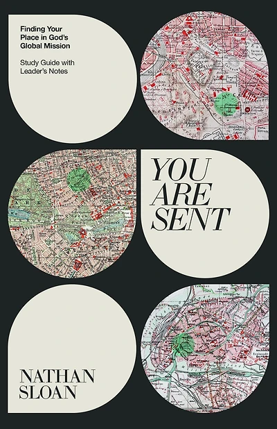 You Are Sent: Finding Your Place God's Global Mission, Study Guide with Leader's Notes