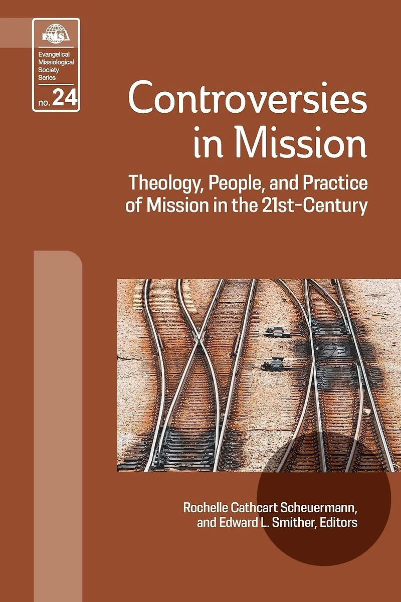 Controversies Mission: Theology, People, and Practice of Mission the 21st Century