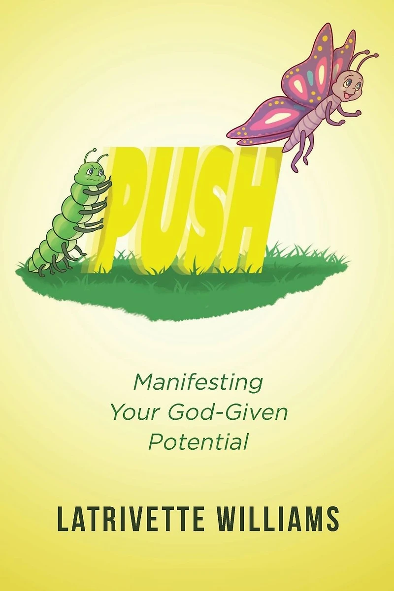 PUSH: Manifesting Your God-Given Potential